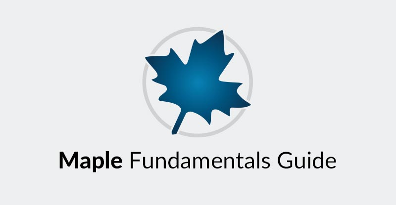 Maple Fundamentals Guide